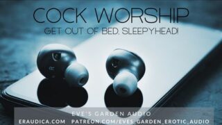 Cock Worship – Get Out of Bed! Erotic Audio for Men by Eve’s Garden Audio